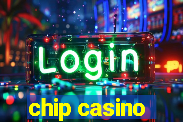 chip casino